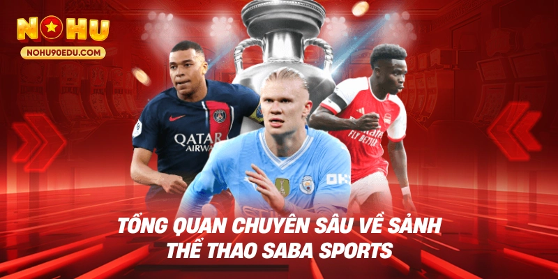 Tổng quan chuyên sâu về sảnh thể thao saba sports